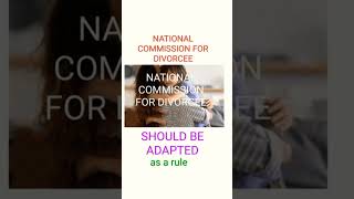 NATIONAL COMMISSION FOR DIVORCEE [upl. by Love]