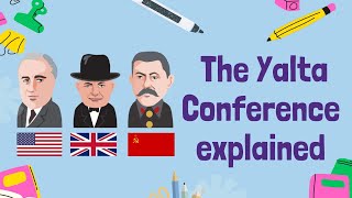 The Yalta Conference Key Decisions of World War II  GCSE History [upl. by Downe]