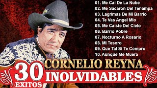 Cornelio Reyna 🔥 Grandes Exitos 🔥 Las 30 Mejores Canciones de Cornelio Reyna 2024 🔥 [upl. by Aizat]