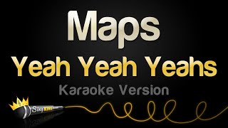 Yeah Yeah Yeahs  Maps Karaoke Version [upl. by Lobiv357]