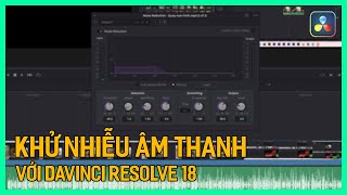 Khử nhiễu âm thanh trong Davinci Resolve 18  Tú Thanh Blog [upl. by Henarat115]