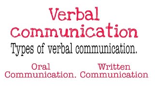 Verbal Communication  What is verbal communication and its types [upl. by Basilio]