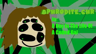 AphroditeCHR In A Day In The Life Of A Coded Gal DDLC quotComicquot Dub [upl. by Oswald]