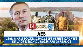 AES JEAN MARIE BOCKEL DÉVOILE LES VÉRITÉS CACHÉES DE LAGRESSION DU NIGER PAR LA FRANCE [upl. by Phelps]