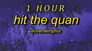 1 HOUR  iLoveMemphis  Hit the Quan lyrics i think we got a winner people want to dap it up [upl. by Nomelc]