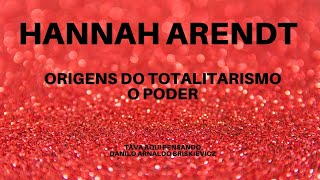 Hannah Arendt Origens do totalitarismo e o poder [upl. by Paton]