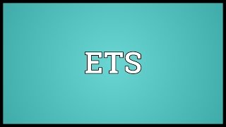 ETS Meaning [upl. by Orodisi]