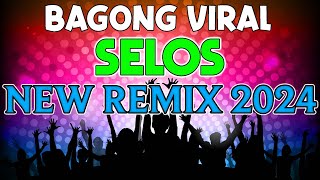 SELOS NEW VIRAL DISCO REMIX NONSTOP 2024  BAGONG VIRAL [upl. by Tirrej]