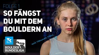 DAS ERSTE MAL BOULDERN  Boulderkurs Ep 1 mit Hannah Meul [upl. by Adnuhsar]