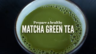 Matcha Green Tea  How to prepare it [upl. by Josepha]