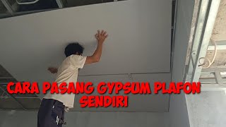 CARA PASANG GYPSUM PLAFON SENDIRI  TANPA KENEK [upl. by Ji]