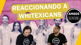 Podcast Reaccionando a los whitexicans [upl. by Anahsal176]