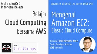 04 Mengenal Amazon EC2  Elastic Cloud Compute  Belajar Cloud Computing AWS  Petra Novandi Barus [upl. by Clerissa988]