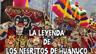 LA LEYENDA DE LA DANZA DE LOS NEGRITOS DE HUÁNUCO [upl. by Anibur]