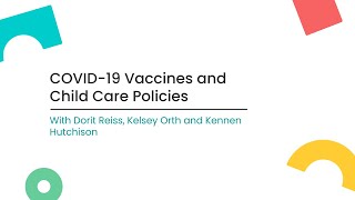 COVID19 Vaccines and Child Care Policies [upl. by Fasano]