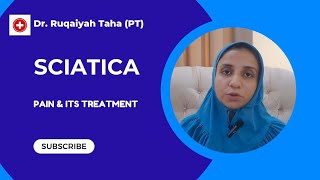 SCIATICA PAIN AND ITS TREATMENT  Dr Ruqaiyah Taha PT  Captain Arsi [upl. by Anazraf]