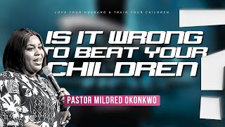 Pastor Mildred Okonkwos SHOCKING Take on Disciplining Children Today [upl. by Maisie]