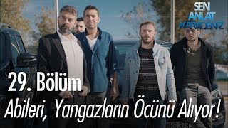 Abileri Yangazların öcünü alıyor  Sen Anlat Karadeniz 29 Bölüm [upl. by Ahseirej]