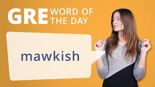 GRE Vocab Word of the Day Mawkish  Manhattan Prep [upl. by Nrehtak]