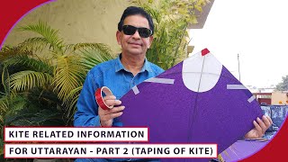 Kite Related Information For Uttarayan  Part 2  Taping Of Kites [upl. by Innavoeg]