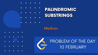 Palindromic Substrings  10 Feb POTD  Leetcode Problem of the Day [upl. by Alegna]