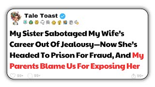 FULL STORY My Sister Sabotaged My Wife’s Career Out Of Jealousy—Now She’s Headed To Prison [upl. by Areis665]