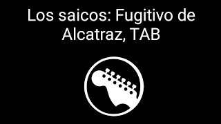 Los Saicos Fugitivo de Alcatraz Tablatura de Guitarra guitar tab [upl. by Myranda862]