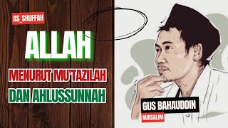 Perbedaan Mutazilah dan Ahlussunnah Dalam Mengenal Allah  GUS BAHA [upl. by Anilrats]