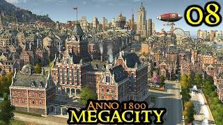 Battle Of The NEW WORLD  Anno 1800 MEGACITY  ULTRA Hard amp 160 Mods amp ALL DLCs  Part 08 [upl. by Mahgirb13]