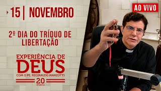 EXPERIÊNCIA DE DEUS  151124  2º DIA DO TRÍDUO DE LIBERTAÇÃO [upl. by Tterag]