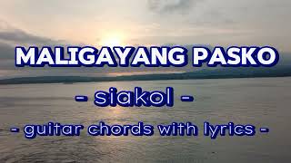 Maligayang pasko siakol guitar chords with lyrics video [upl. by Asilrak245]