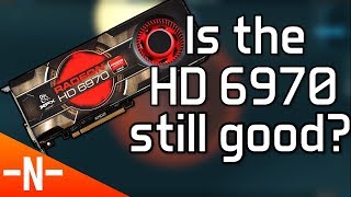 Is the Radeon HD 6970 still good in 2017 [upl. by Chase]