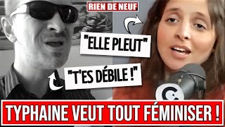 quotLA FÉMINISTEquot TYPHAINE se ridiculise EN FÉMINISANT tous LES MOTS [upl. by Viridi]