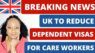 UK To Reduce The Number Of Dependent Visas For Care Workers  UK Care Worker Visa update [upl. by Aihsas]