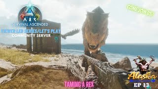 Ark Survival Ascended EP 13 Taming a Rex [upl. by Marentic]