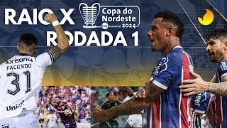 RAIO X DA 1ª RODADA DA COPA DO NORDESTE  45 MINUTOS [upl. by Higginson]