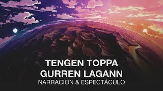 Tengen Toppa Gurren Lagann narración y espectáculo [upl. by Tega673]