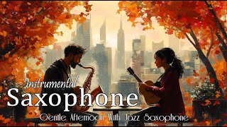 Tarde romántica música saxofón  Canción romántica saxofón  Saxofón se mezcla con puesta sol [upl. by Malinde]