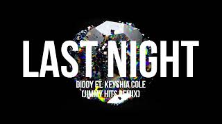 P Diddy Ft Keyshia Cole  Last Night Jimmy Hits Remix [upl. by Maillw]