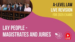 Lay People  Magistrates and Juries  ALevel Law Live Revision 2025 [upl. by Acisej]