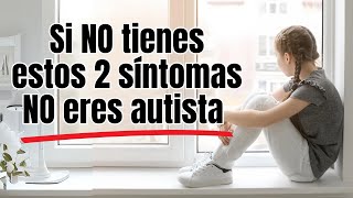 Si NO Tiene Estos Dos Síntomas NO Es Autismo [upl. by Nnaarual409]