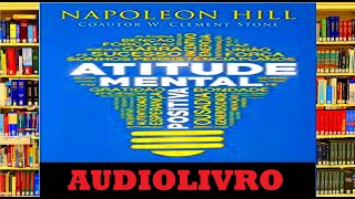 Resumo do livro ATITUDE MENTAL POSITIVA  Napoleon Hill [upl. by Ahcmis]