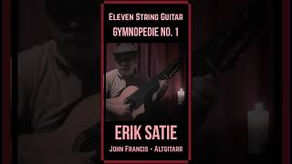 Eleven String Guitar Gymnopedie No 1 Erik Satie Solo AltoGuitar by John Francis altgitarr 11 [upl. by Nnahgiel]