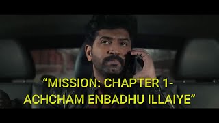 quotMISSION CHAPTER 1  ACHCHAM ENBADHUILLAIYEquot  MOVIE REVIEW  ARUN VIJAY amp A L VIJAY MOVIE [upl. by Enitsud]