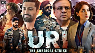 Uri The Surgical Strike Full Movie  Vicky Kaushal  Yami Gautam  Mohit Raina  Review amp Facts [upl. by Leasa]