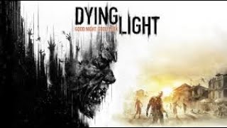 DYING LIGHT 1 CO OP [upl. by Morry]