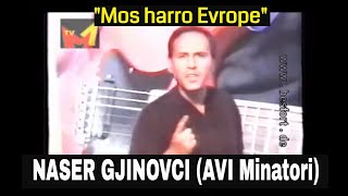 AVI Minatori amp Naser Gjinovci  Mos harro Evrope [upl. by Ennovehs]