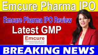 Emcure Pharmaceuticals IPO 🔥 Emcure Pharmaceuticals IPO Details 🔴Latest News Analysis Detail IPO [upl. by Henka]