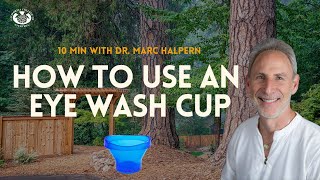 How To Use An Eye Wash Cup  10 Minutes with Dr Marc Halpern [upl. by Anivlac269]