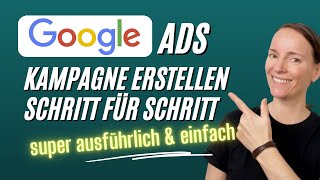 Google Ads Kampagne erstellen und einrichten  super ausführlich  Google Ads Tutorial [upl. by Kinsley]